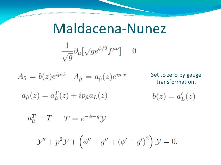 Maldacena-Nunez Set to zero by gauge transformation. 