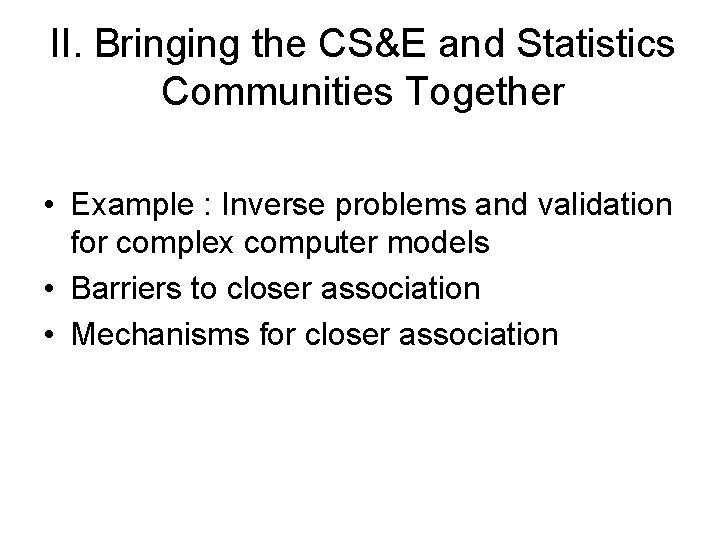 II. Bringing the CS&E and Statistics Communities Together • Example : Inverse problems and