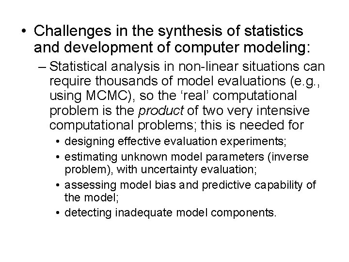  • Challenges in the synthesis of statistics and development of computer modeling: –