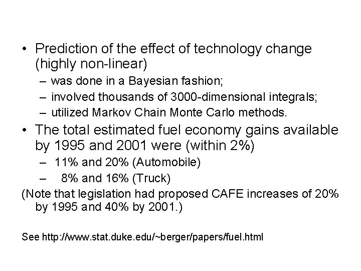  • Prediction of the effect of technology change (highly non-linear) – was done