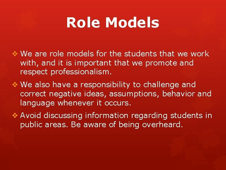 Role Models v We are role models for the students that we work with,