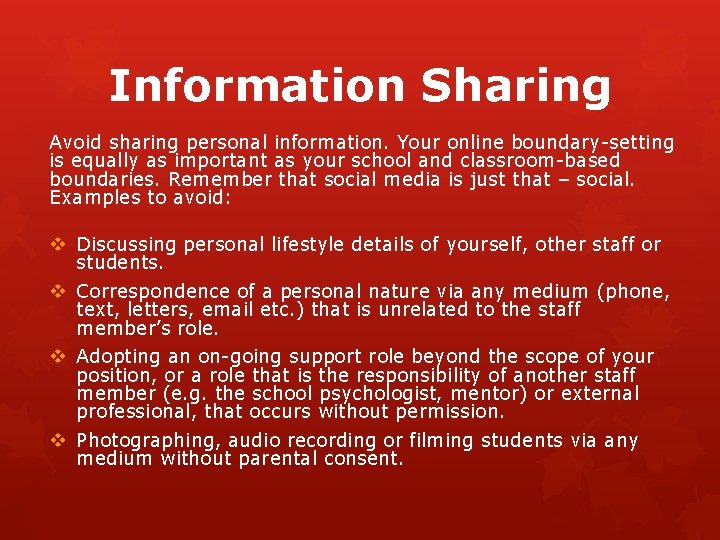 Information Sharing Avoid sharing personal information. Your online boundary-setting is equally as important as