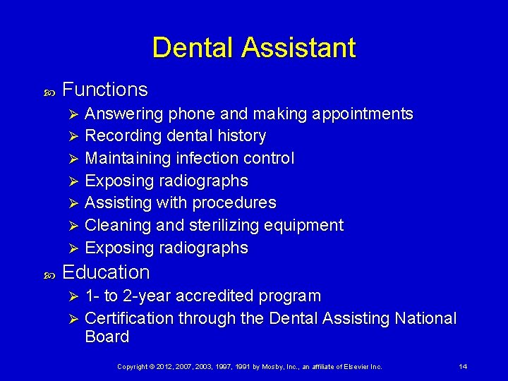 Dental Assistant Functions Answering phone and making appointments Ø Recording dental history Ø Maintaining