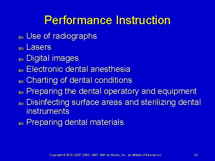 Performance Instruction Use of radiographs Lasers Digital images Electronic dental anesthesia Charting of dental