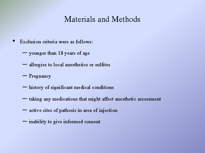 Materials and Methods • Exclusion criteria were as follows: – younger than 18 years