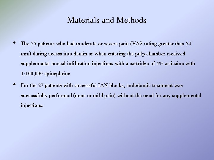 Materials and Methods • The 55 patients who had moderate or severe pain (VAS
