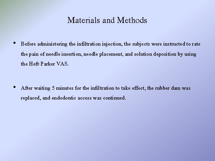 Materials and Methods • Before administering the infiltration injection, the subjects were instructed to