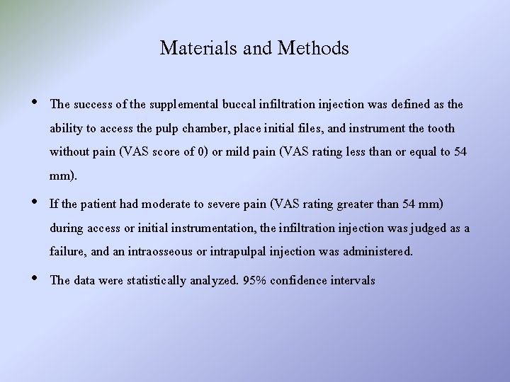 Materials and Methods • The success of the supplemental buccal infiltration injection was defined