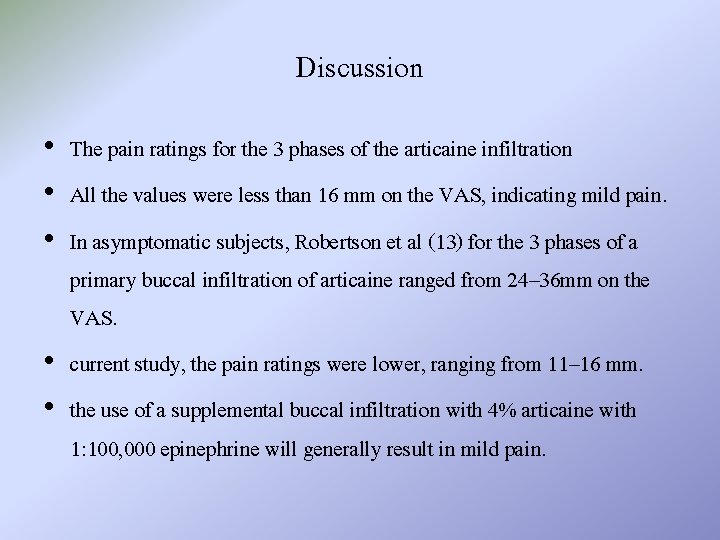 Discussion • The pain ratings for the 3 phases of the articaine infiltration •