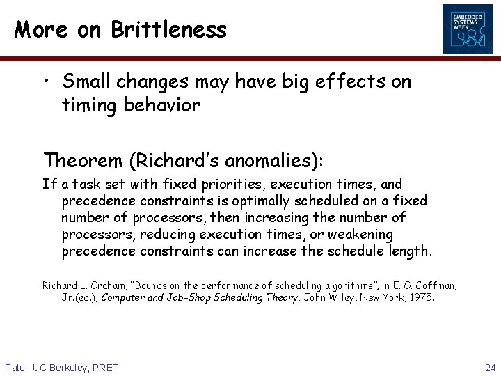 More on Brittleness • Small changes may have big effects on timing behavior Theorem