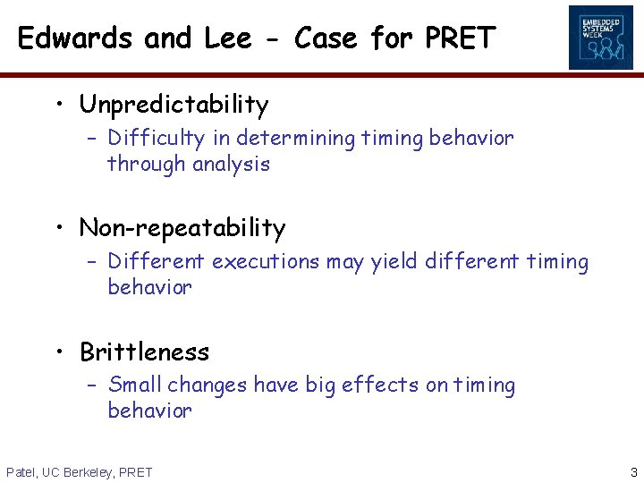 Edwards and Lee - Case for PRET • Unpredictability – Difficulty in determining timing