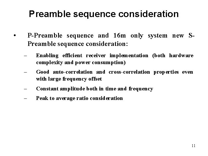 Preamble sequence consideration • P-Preamble sequence and 16 m only system new SPreamble sequence