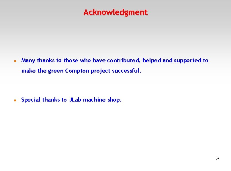 Acknowledgment Many thanks to those who have contributed, helped and supported to make the
