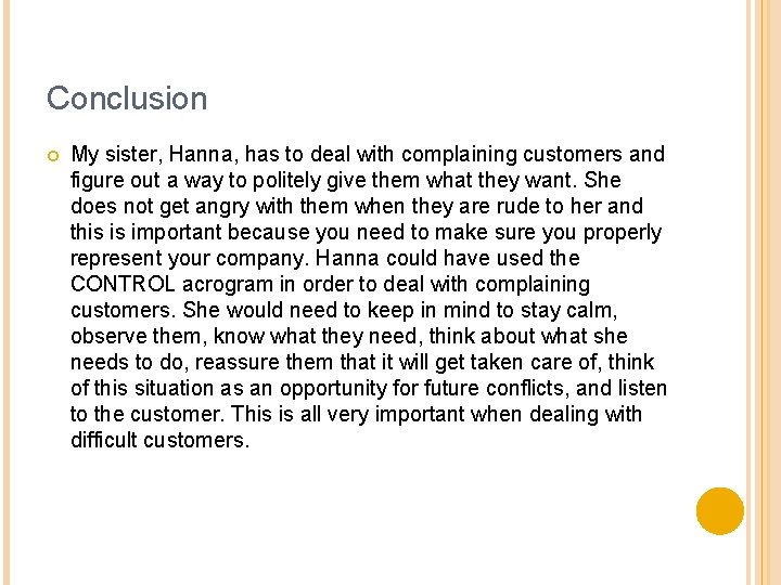 Conclusion My sister, Hanna, has to deal with complaining customers and figure out a