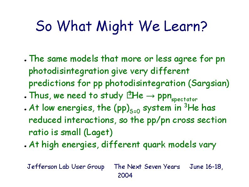 So What Might We Learn? The same models that more or less agree for