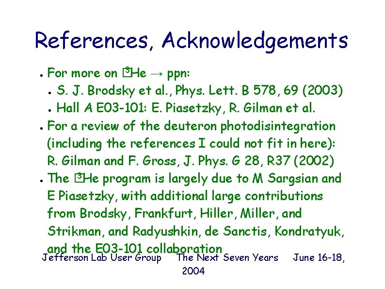 References, Acknowledgements 3 He → ppn: For more on � ● S. J. Brodsky