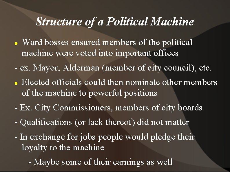 Structure of a Political Machine Ward bosses ensured members of the political machine were
