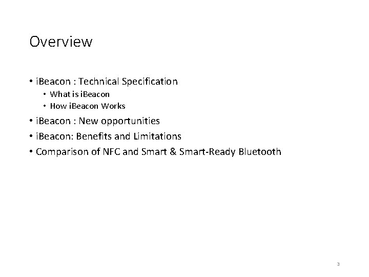 Overview • i. Beacon : Technical Specification • What is i. Beacon • How