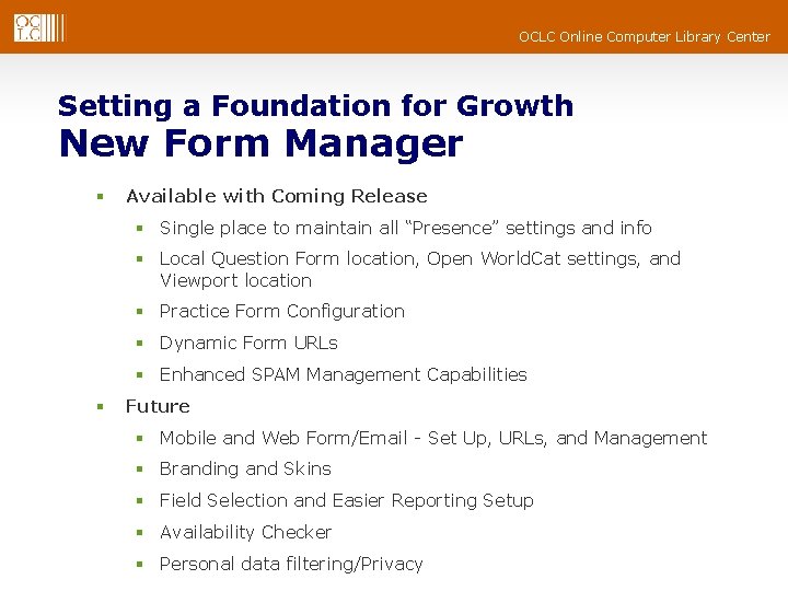 OCLC Online Computer Library Center Setting a Foundation for Growth New Form Manager §