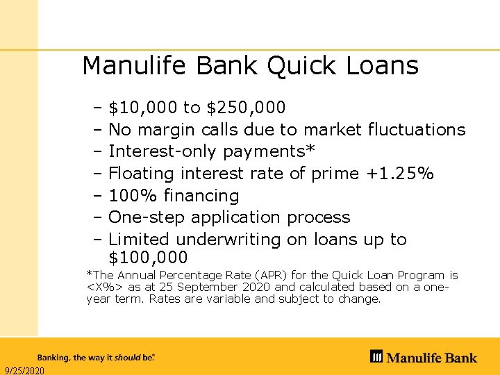 Investment Loans Manulife Bank Quick Loans – $10, 000 to $250, 000 – No