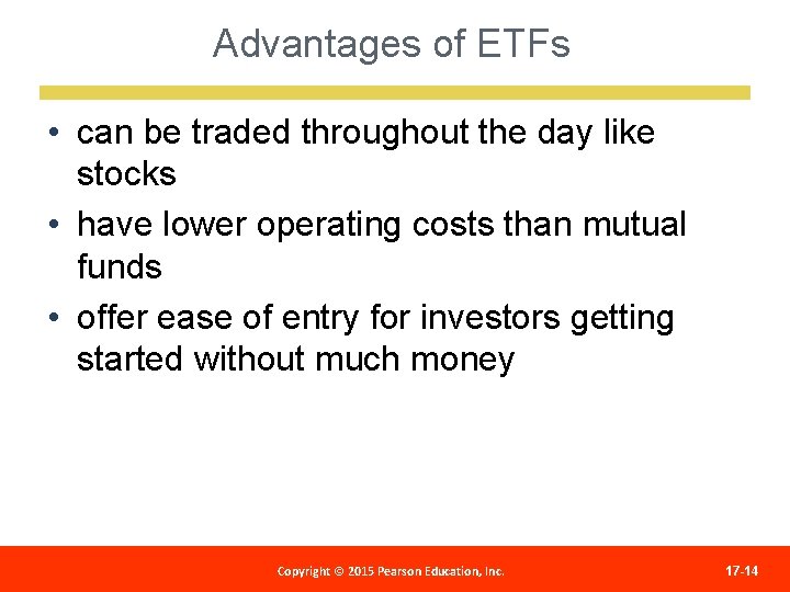 Advantages of ETFs • can be traded throughout the day like stocks • have