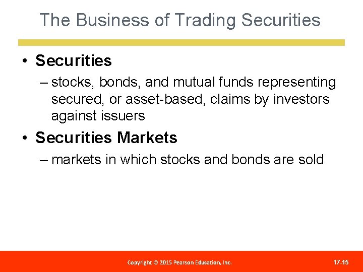 The Business of Trading Securities • Securities – stocks, bonds, and mutual funds representing