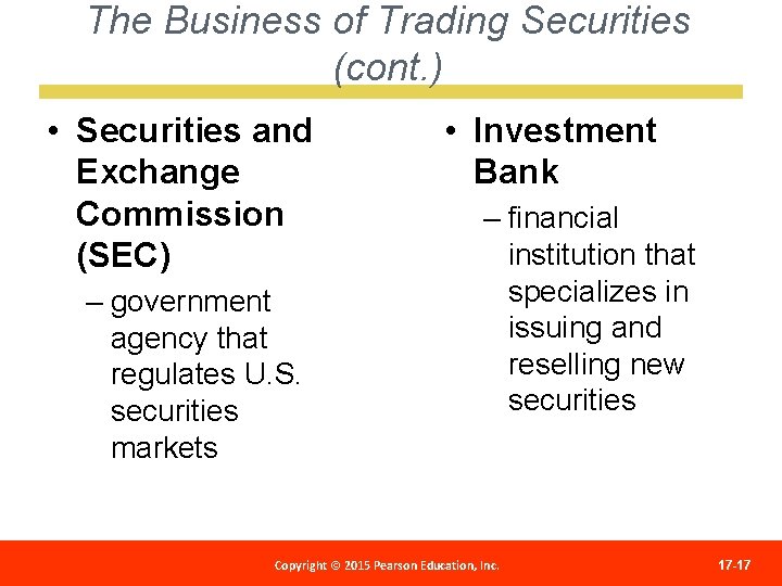 The Business of Trading Securities (cont. ) • Securities and Exchange Commission (SEC) –