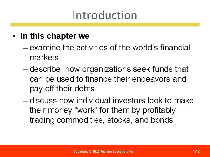 Introduction • In this chapter we – examine the activities of the world’s financial