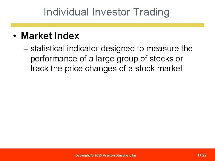 Individual Investor Trading • Market Index – statistical indicator designed to measure the performance