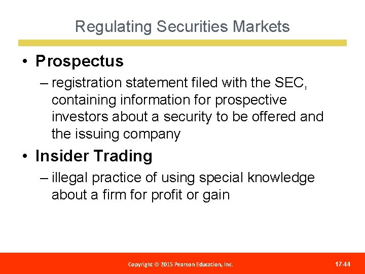 Regulating Securities Markets • Prospectus – registration statement filed with the SEC, containing information