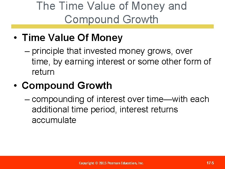 The Time Value of Money and Compound Growth • Time Value Of Money –