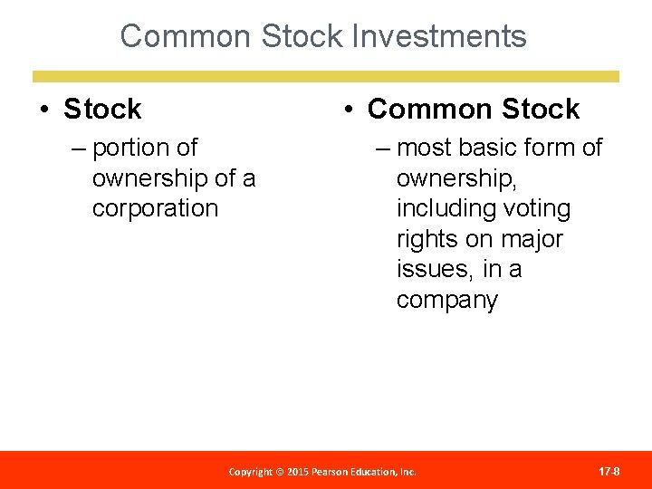 Common Stock Investments • Stock • Common Stock – portion of ownership of a