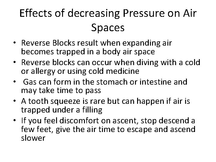 Effects of decreasing Pressure on Air Spaces • Reverse Blocks result when expanding air