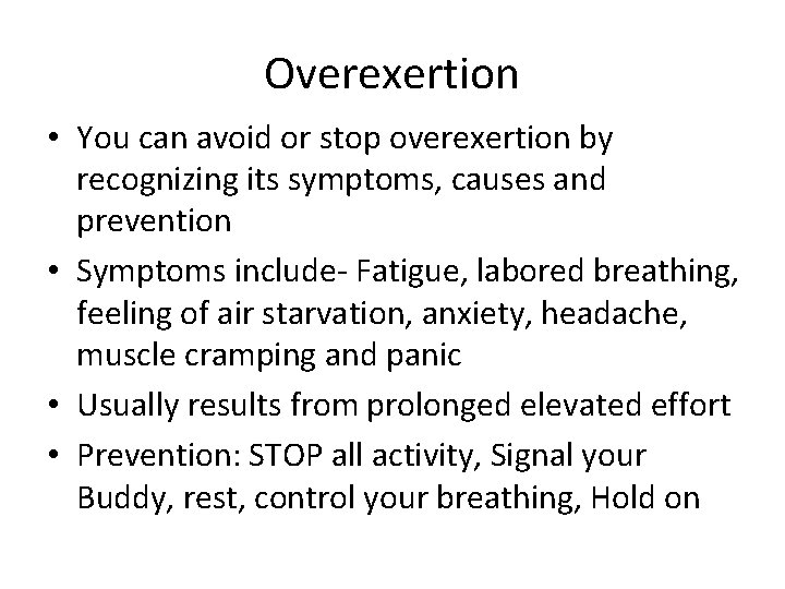 Overexertion • You can avoid or stop overexertion by recognizing its symptoms, causes and