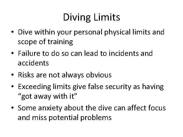 Diving Limits • Dive within your personal physical limits and scope of training •