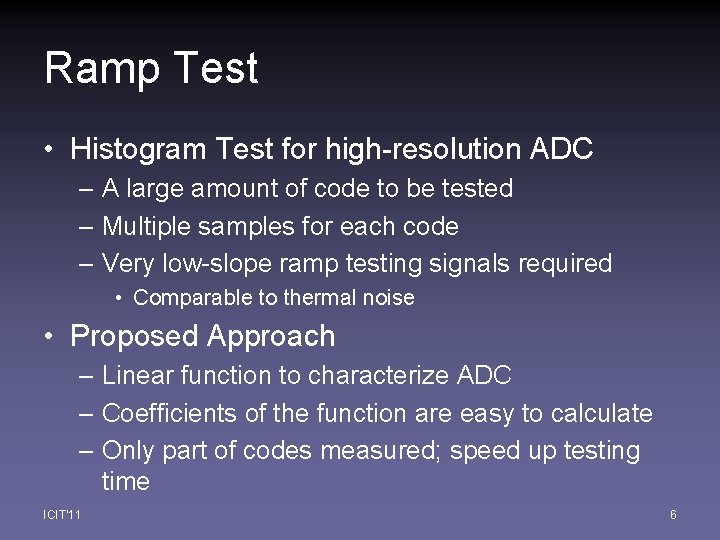 Ramp Test • Histogram Test for high-resolution ADC – A large amount of code