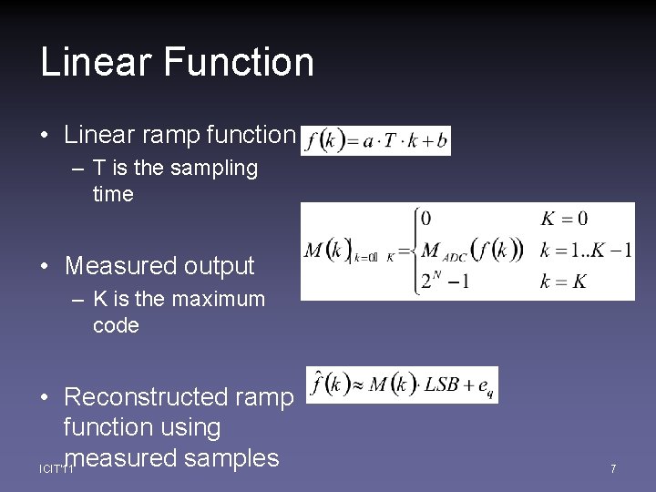 Linear Function • Linear ramp function – T is the sampling time • Measured