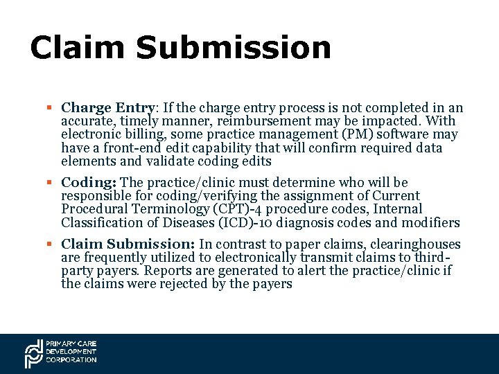 Claim Submission § Charge Entry: If the charge entry process is not completed in