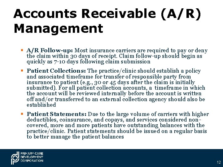 Accounts Receivable (A/R) Management § A/R Follow-up: Most insurance carriers are required to pay