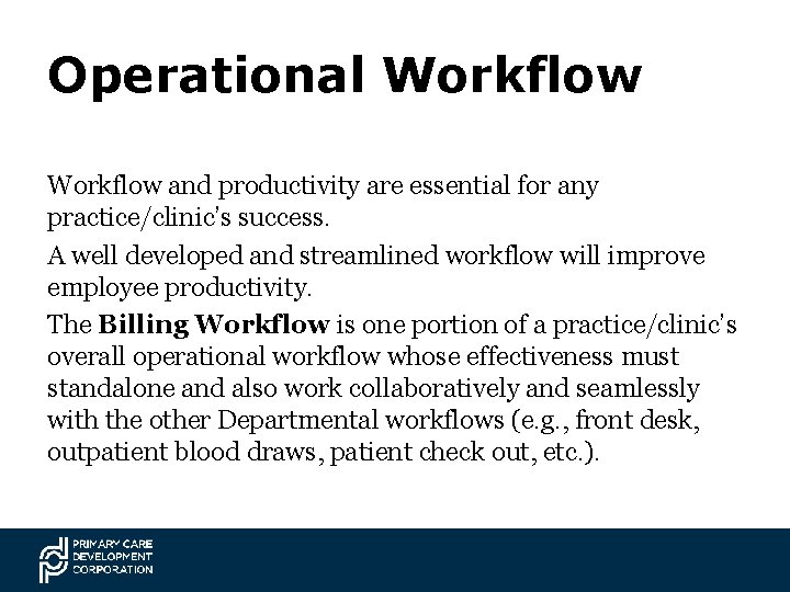 Operational Workflow and productivity are essential for any practice/clinic’s success. A well developed and