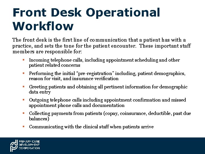 Front Desk Operational Workflow The front desk is the first line of communication that