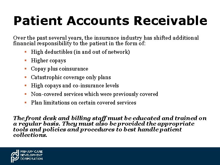 Patient Accounts Receivable Over the past several years, the insurance industry has shifted additional
