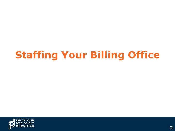 Staffing Your Billing Office 23 