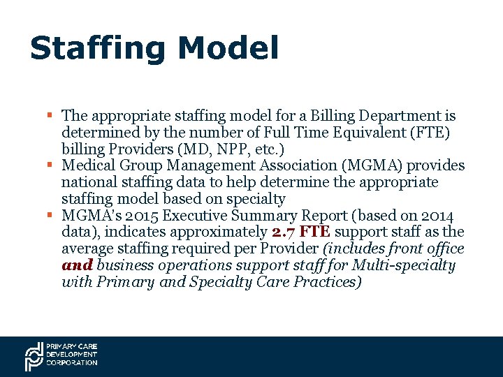 Staffing Model § The appropriate staffing model for a Billing Department is determined by