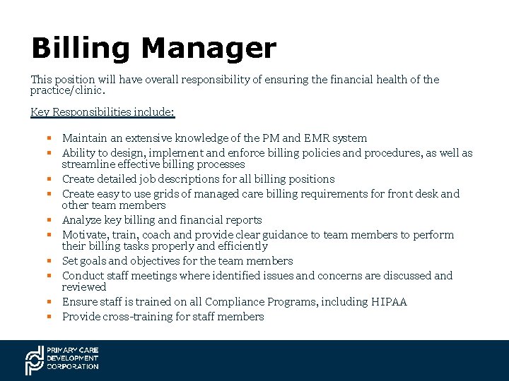 Billing Manager This position will have overall responsibility of ensuring the financial health of