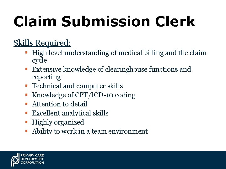 Claim Submission Clerk Skills Required: § High level understanding of medical billing and the