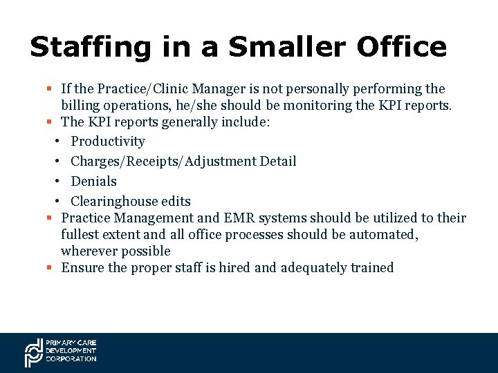 Staffing in a Smaller Office § If the Practice/Clinic Manager is not personally performing