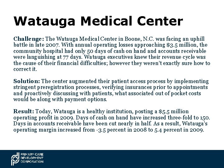 Watauga Medical Center Challenge: The Watauga Medical Center in Boone, N. C. was facing