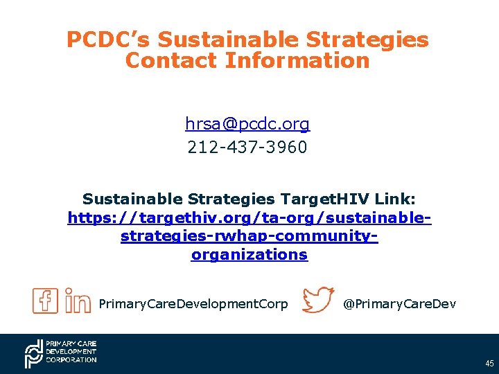 PCDC’s Sustainable Strategies Contact Information hrsa@pcdc. org 212 -437 -3960 Sustainable Strategies Target. HIV