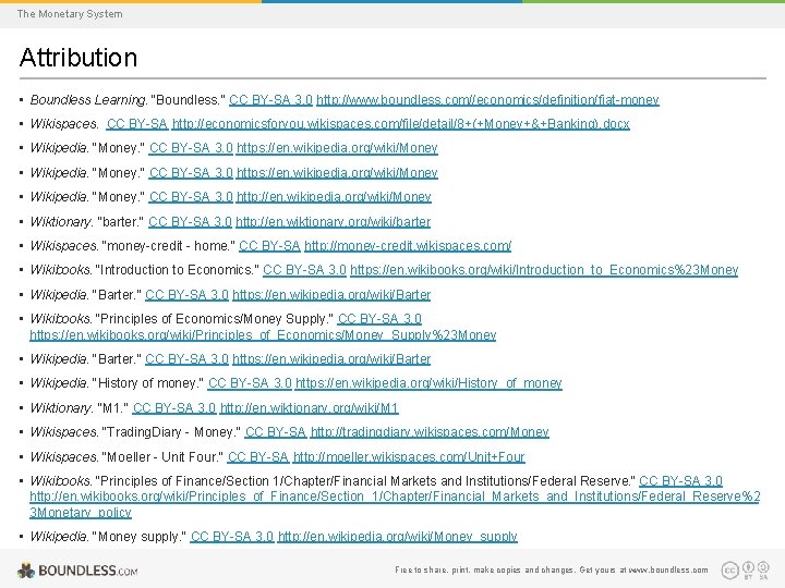 The Monetary System Attribution • Boundless Learning. "Boundless. " CC BY-SA 3. 0 http: